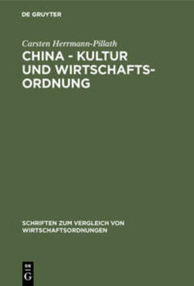 Herrmann-Pillath |  China - Kultur und Wirtschaftsordnung | Buch |  Sack Fachmedien