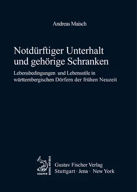 Maisch |  Notdürftiger Unterhalt und gehörige Schranken | Buch |  Sack Fachmedien