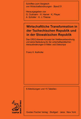 Keilhofer |  Wirtschaftliche Transformation in der Tschechischen Republik und in der Slowakischen Republik | Buch |  Sack Fachmedien