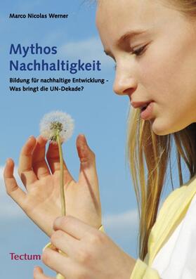Werner |  Werner, M: Mythos Nachhaltigkeit | Buch |  Sack Fachmedien