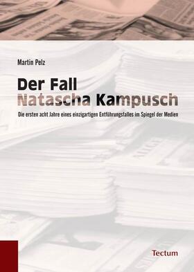 Pelz |  Der Fall Natascha Kampusch | Buch |  Sack Fachmedien