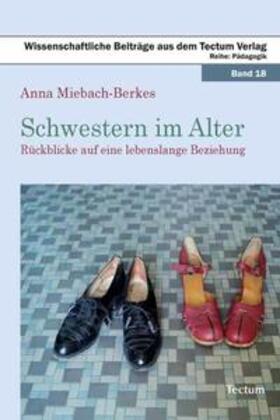 Miebach-Berkes |  Schwestern im Alter | Buch |  Sack Fachmedien
