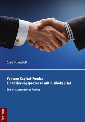 Schopphoff |  Schopphoff, D: Venture Capital-Fonds: Finanzierungsprozesse | Buch |  Sack Fachmedien