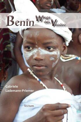 Lademann-Priemer |  Lademann-Priemer, G: Benin - Wiege des Voodoo | Buch |  Sack Fachmedien
