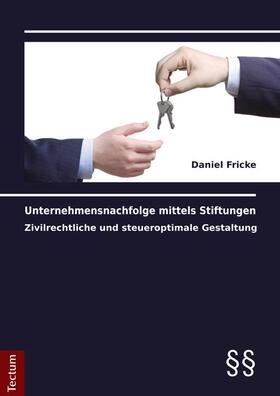 Fricke |  Unternehmensnachfolge mittels Stiftungen | Buch |  Sack Fachmedien