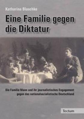 Blaschke |  Eine Familie gegen die Diktatur | Buch |  Sack Fachmedien