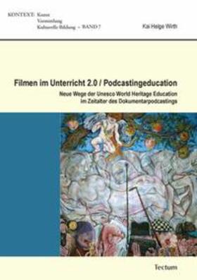 Wirth |  Wirth, K: Filmen im Unterricht 2.0/Podcastingeducation | Buch |  Sack Fachmedien