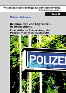 Steinwand |  Kriminalität von Migranten in Deutschland | Buch |  Sack Fachmedien