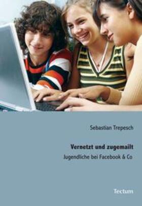 Trepesch |  Vernetzt und zugemailt | Buch |  Sack Fachmedien