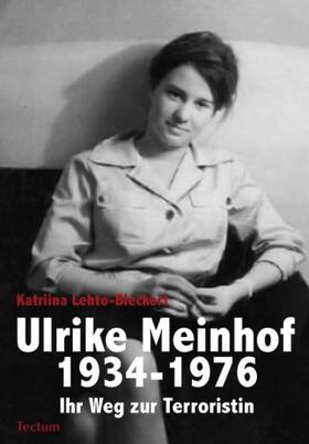 Lehto-Bleckert |  Ulrike Meinhof 1934-1976 | Buch |  Sack Fachmedien