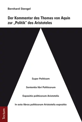 Stengel |  Der Kommentar des Thomas von Aquin zur "Politik" des Aristoteles | Buch |  Sack Fachmedien