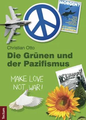 Otto |  Die Grünen und der Pazifismus | Buch |  Sack Fachmedien