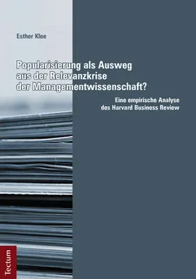 Klee |  Popularisierung als Ausweg aus der Relevanzkrise der Managementwissenschaft? Eine empirische Analyse des Harvard Business Review | Buch |  Sack Fachmedien