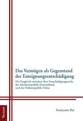 Bai |  Das Vermögen als Gegenstand der Enteignungsentschädigung. | Buch |  Sack Fachmedien