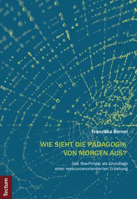 Bernet |  Wie sieht die Pädagogik von morgen aus? | Buch |  Sack Fachmedien