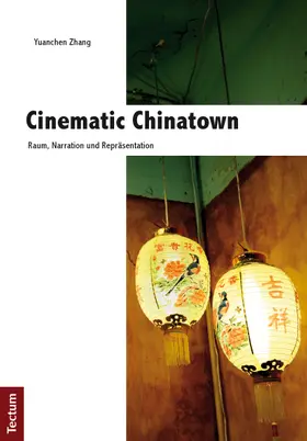 Zhang |  Cinematic Chinatown | Buch |  Sack Fachmedien