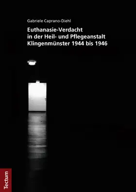 Caprano-Diehl |  Euthanasie-Verdacht in der Heil- und Pflegeanstalt Klingenmünster 1944 bis 1946 | Buch |  Sack Fachmedien