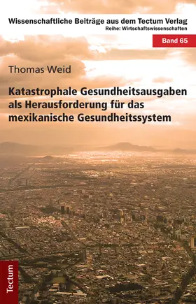 Weid |  Katastrophale Gesundheitsausgaben als Herausforderung für das mexikanische Gesundheitssystem | Buch |  Sack Fachmedien