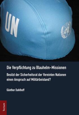 Dahlhoff |  Die Verpflichtung zu Blauhelm-Missionen | Buch |  Sack Fachmedien