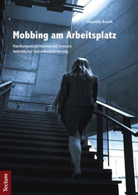 Brandt |  Brandt, H: Mobbing am Arbeitsplatz | Buch |  Sack Fachmedien