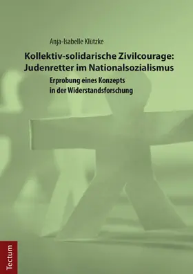 Klützke |  Kollektiv-solidarische Zivilcourage: Judenretter im Nationalsozialismus | Buch |  Sack Fachmedien