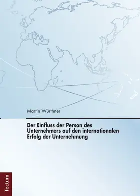 Würthner |  Der Einfluss der Person des Unternehmers auf den internationalen Erfolg der Unternehmung | Buch |  Sack Fachmedien