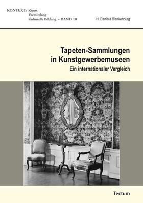 Blankenburg |  Tapeten-Sammlungen in Kunstgewerbemuseen | Buch |  Sack Fachmedien