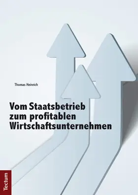 Heinrich |  Vom Staatsbetrieb zum profitablen Wirtschaftsunternehmen | Buch |  Sack Fachmedien