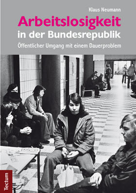 Neumann |  Arbeitslosigkeit in der Bundesrepublik | Buch |  Sack Fachmedien