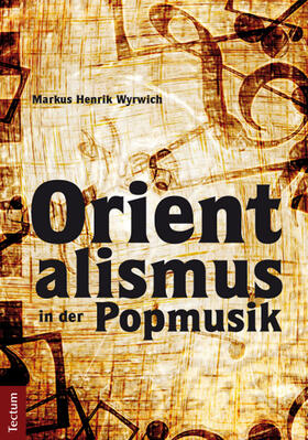 Wyrwich |  Orientalismus in der Popmusik | Buch |  Sack Fachmedien