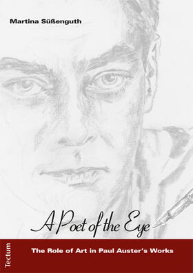 Süßenguth |  "A Poet of the Eye" - The Role of Art in Paul Auster's Works | Buch |  Sack Fachmedien