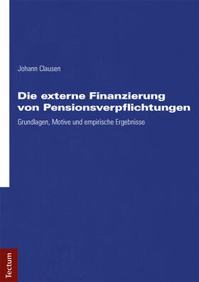 Clausen |  Die externe Finanzierung von Pensionsverpflichtungen | Buch |  Sack Fachmedien