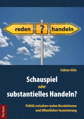 Götz |  Schauspiel oder substantielles Handeln? | Buch |  Sack Fachmedien