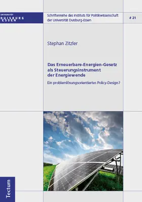 Zitzler |  Das Erneuerbare-Energien-Gesetz als Steuerungsinstrument der Energiewende - Ein problemlösungsorientiertes Policy-Design? | Buch |  Sack Fachmedien