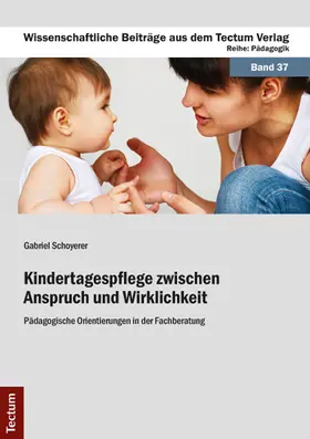 Schoyerer |  Kindertagespflege zwischen Anspruch und Wirklichkeit | Buch |  Sack Fachmedien