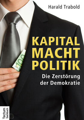 Trabold |  Kapital Macht Politik | Buch |  Sack Fachmedien
