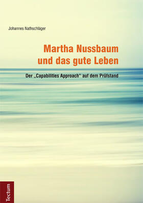 Nathschläger |  Martha Nussbaum und das gute Leben | Buch |  Sack Fachmedien