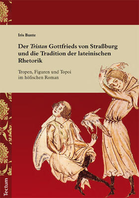 Bunte |  Der "Tristan" Gottfrieds von Straßburg und die Tradition der lateinischen Rhetorik | Buch |  Sack Fachmedien
