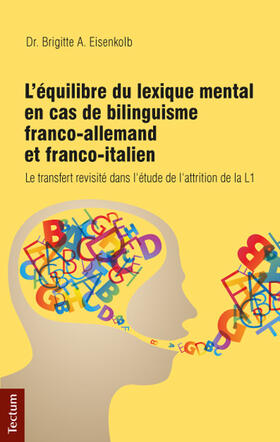 Eisenkolb |  L’équilibre du lexique mental en cas de bilinguisme franco-allemand et franco-italien | Buch |  Sack Fachmedien