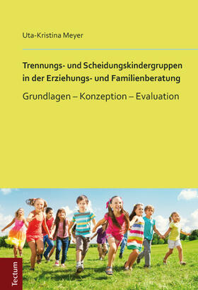 Meyer |  Trennungs- und Scheidungskindergruppen in der Erziehungs- und Familienberatung | Buch |  Sack Fachmedien