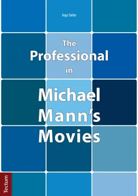 Stelte |  The Professional in Michael Mann's Movies | Buch |  Sack Fachmedien