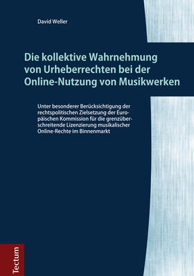 Weller |  Die kollektive Wahrnehmung von Urheberrechten bei der Online-Nutzung von Musikwerken | Buch |  Sack Fachmedien