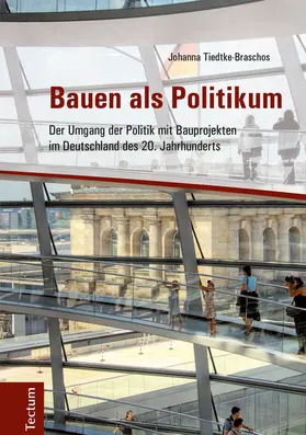 Tiedtke-Braschos |  Bauen als Politikum | Buch |  Sack Fachmedien