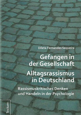 Sequeira |  Gefangen in der Gesellschaft - Alltagsrassismus in Deutschland | Buch |  Sack Fachmedien