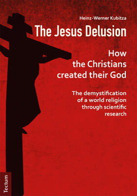 Kubitza |  The Jesus Delusion | Buch |  Sack Fachmedien