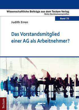 Erren |  Das Vorstandsmitglied einer AG als Arbeitnehmer? | Buch |  Sack Fachmedien