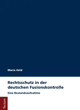 Held |  Rechtsschutz in der deutschen Fusionskontrolle | Buch |  Sack Fachmedien