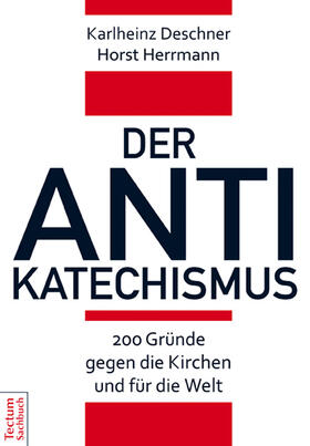 Deschner / Herrmann |  Der Antikatechismus | Buch |  Sack Fachmedien