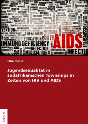 Rühle |  Jugendsexualität in südafrikanischen Townships in Zeiten von HIV und AIDS | Buch |  Sack Fachmedien