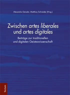 Geissler / Schneider |  Zwischen artes liberales und artes digitales | Buch |  Sack Fachmedien